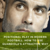 Positional play in modern football