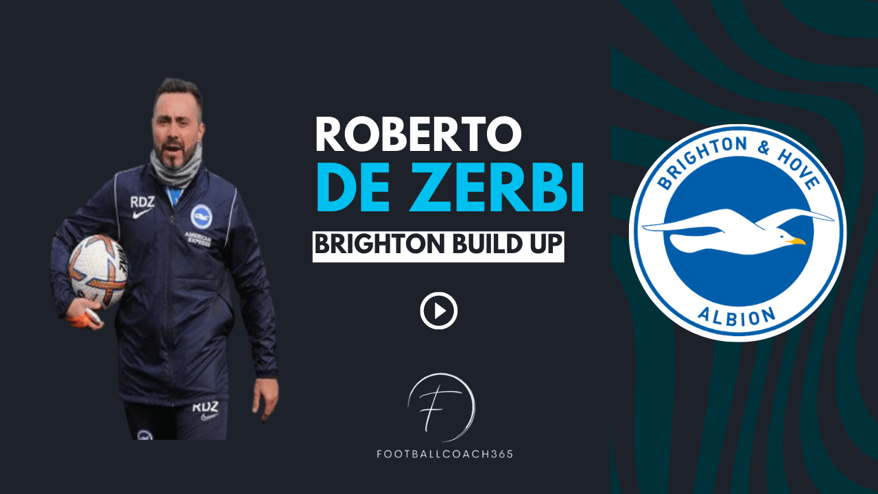 Roberto De Zerbi - How Brighton Builds Up From The Back