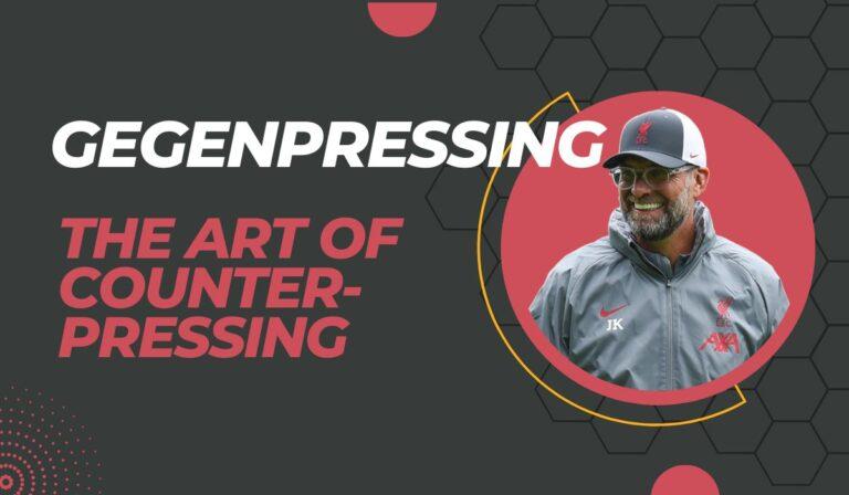 Gegenpressing: How to Master the Art of Counter-Pressing