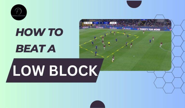 Unlock Victory: Dominate the Low Block in football with Unstoppable Tactics