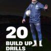 20 Build-Up Drills